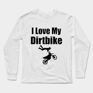 I Love My Dirtbike Motocross love Motocross Motorcycle Long Sleeve T-Shirt